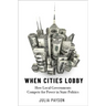 When Cities Lobby: How Local Governments Compete for Power in State Politics