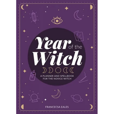Year of the Witch: A Planner and Spellbook for the Novice Witch