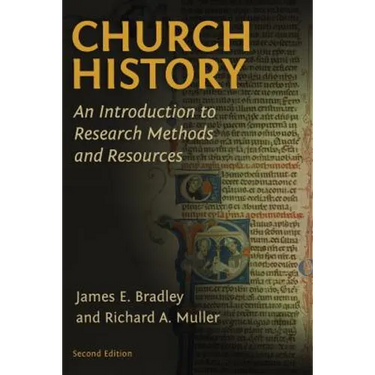 Church History: An Introduction to Research Methods and Resources
