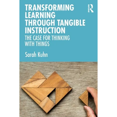 Transforming Learning Through Tangible Instruction: The Case for Thinking With Things