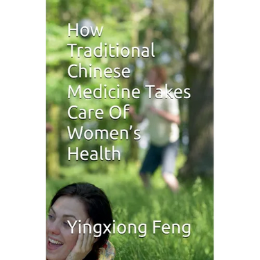 How Traditional Chinese Medicine Takes Care Of Women's Health