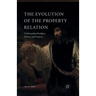 The Evolution of the Property Relation: Understanding Paradigms, Debates, and Prospects