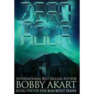 Zero Hour: A Post-Apocalyptic EMP Survival Thriller