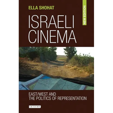 Israeli Cinema: East/West and the Politics of Representation