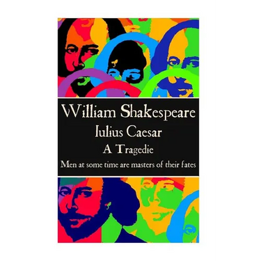 William Shakespeare - Julius Caesar: "Men at some time are masters of their fates."