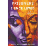 Prisoners I Once Loved: A Memoir
