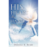 HIS HEART My Hand