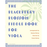 The Blackberry Blossom Fiddle Book for Viola