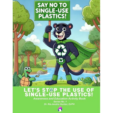 Let's Stop The Use of Single-Use Plastics: Awareness and Education Activity Book