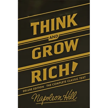 Think and Grow Rich Deluxe Edition: The Complete Classic Text (Think and Grow Rich Series)