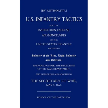 Us Infantry Tactics 1861(school of the Battalion)