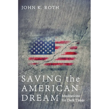 Saving the American Dream: Meditations for Dark Times