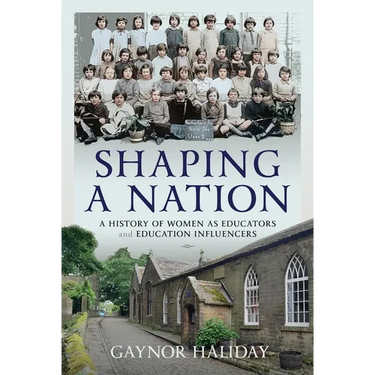 Shaping a Nation: A History of Women as Educators and Education Influencers