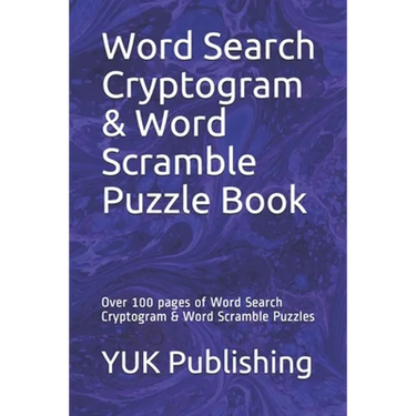 Word Search Cryptogram & Word Scramble Puzzle Book: Over 100 pages of Word Search Cryptogram & Word Scramble Puzzles