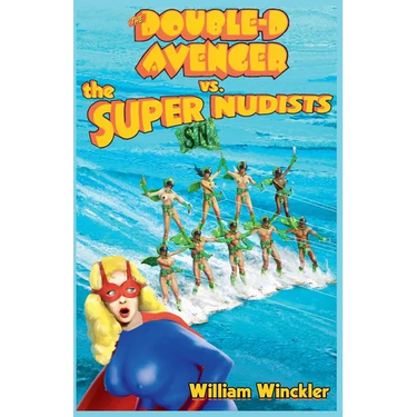 The Double-D Avenger vs. the Super Nudists