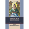 Bouboulina and the Greek Revolution: Interdisciplinary Perspectives on the Heroine of 1821
