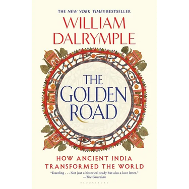 The Golden Road: How Ancient India Transformed the World
