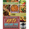 The Complete Keto Instant Pot Cookbook: 700 Healthy and Scientific Keto Recipes for Everyone Around the World to Live a Healthy Lifestyle