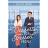 Desserts for Stressed People: A Secret Identity Romantic Comedy