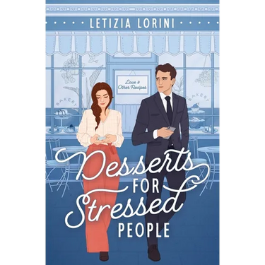 Desserts for Stressed People: A Secret Identity Romantic Comedy
