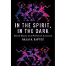 In the Spirit, in the Dark: Black Music and Political Activism