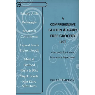A Comprehensive Gluten & Dairy Free Grocery List: Over 1000 Food Items From Every Department
