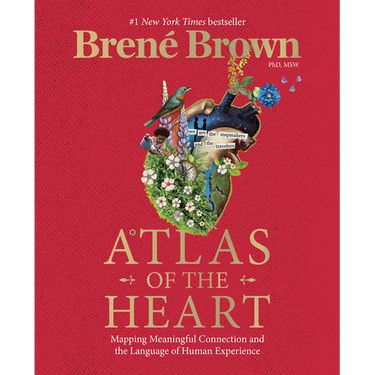 Atlas of the Heart: Mapping Meaningful Connection and the Language of Human Experience
