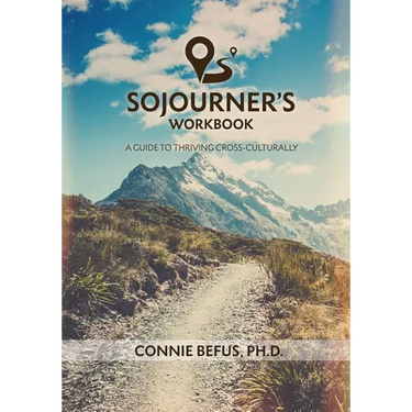 Sojourner's Workbook: A Guide to Thriving Cross-Culturally