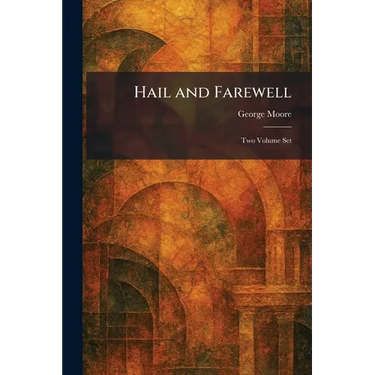 Hail and Farewell: Two Volume Set