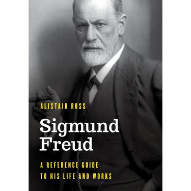 Sigmund Freud: A Reference Guide to His Life and Works