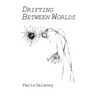 Drifting Between Worlds