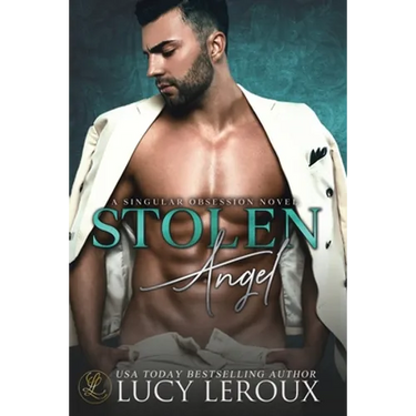 Stolen Angel: A Singular Obsession Book Three