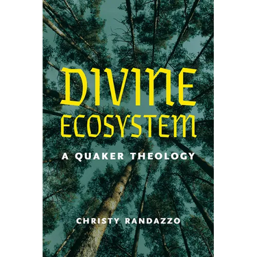 Divine Ecosystem: A Quaker Theology