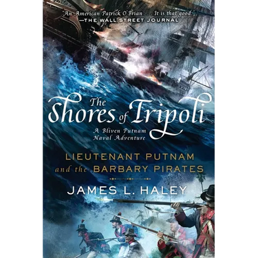 The Shores of Tripoli: Lieutenant Putnam and the Barbary Pirates