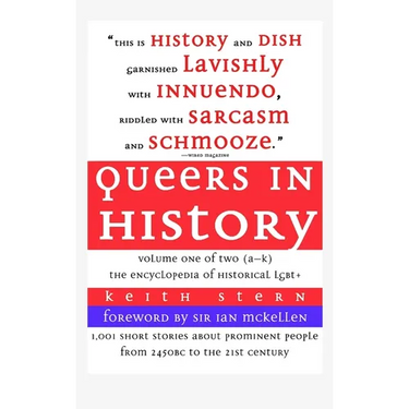 Queers in History Volume One of Two (A-K)