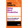 HBR Guide to Being More Productive