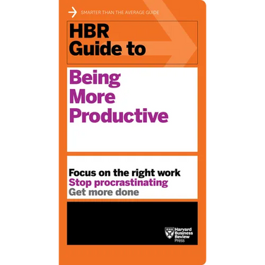 HBR Guide to Being More Productive