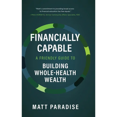 Financially Capable: A Friendly Guide to Building Whole-Health Wealth