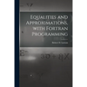 Equalities and Approximations, With Fortran Programming