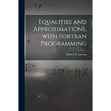 Equalities and Approximations, With Fortran Programming