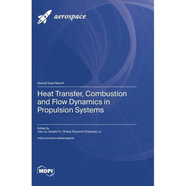 Heat Transfer, Combustion and Flow Dynamics in Propulsion Systems