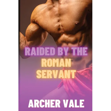Raided by the Roman Servant