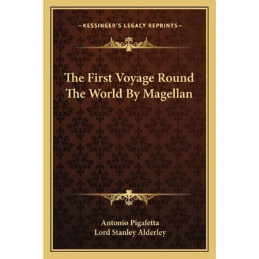 The First Voyage Round The World By Magellan