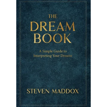 The Dream Book: A Simple Guide To Interpreting Your Dreams