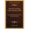 Memories Of Mark Twain And Steve Gillis: Personal Recollections Of The Famous Humorist