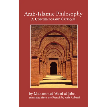Arab-Islamic Philosophy: A Contemporary Critique