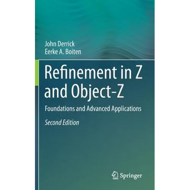 Refinement in Z and Object-Z: Foundations and Advanced Applications
