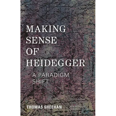 Making Sense of Heidegger: A Paradigm Shift