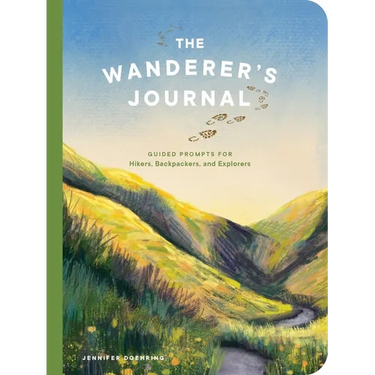 The Wanderer's Journal: Guided Prompts for Hikers, Backpackers, and Explorers
