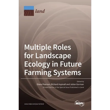 Multiple Roles for Landscape Ecology in Future Farming Systems